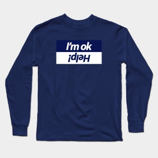 I'm ok funny design for car people Long Sleeve T-Shirt